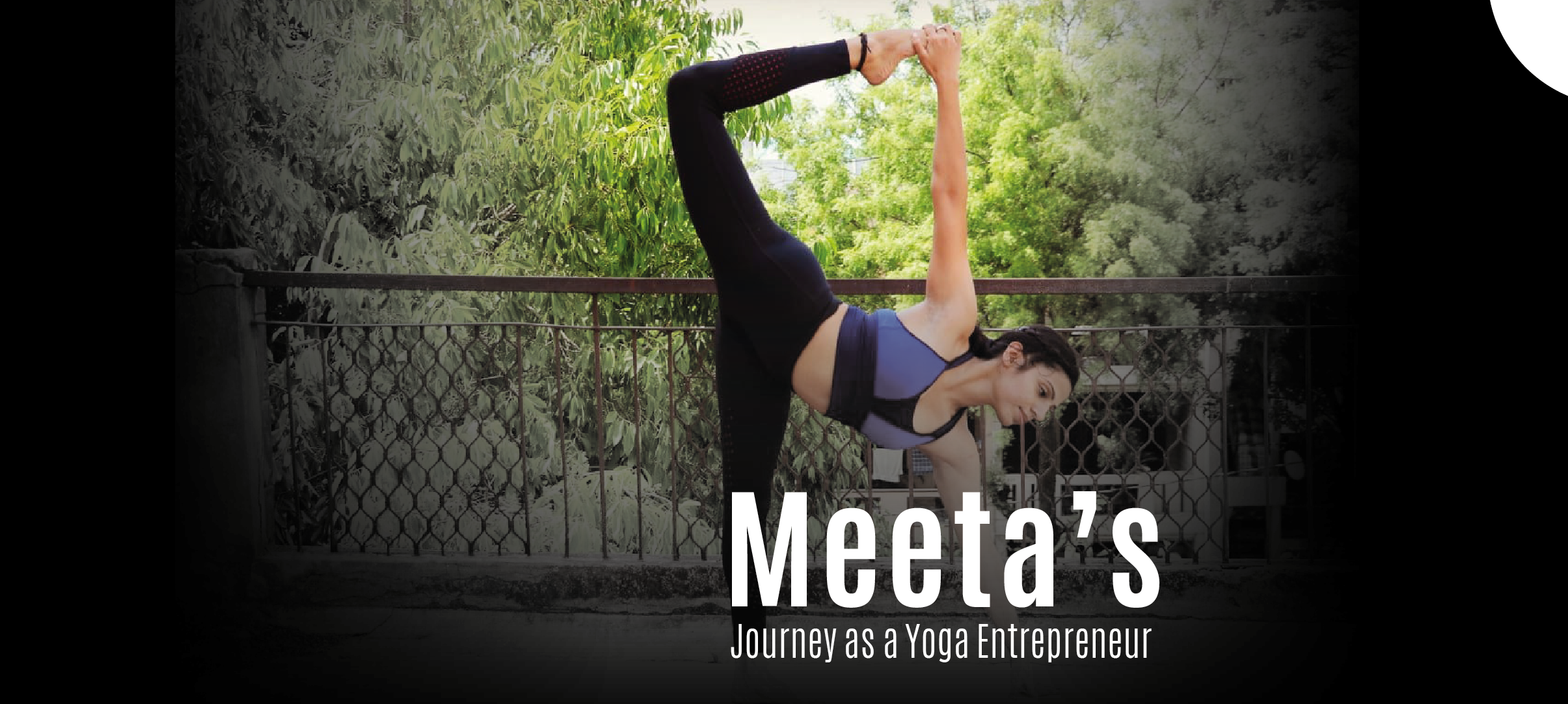 Meeta's journey from dance to yoga has been one with challenges.