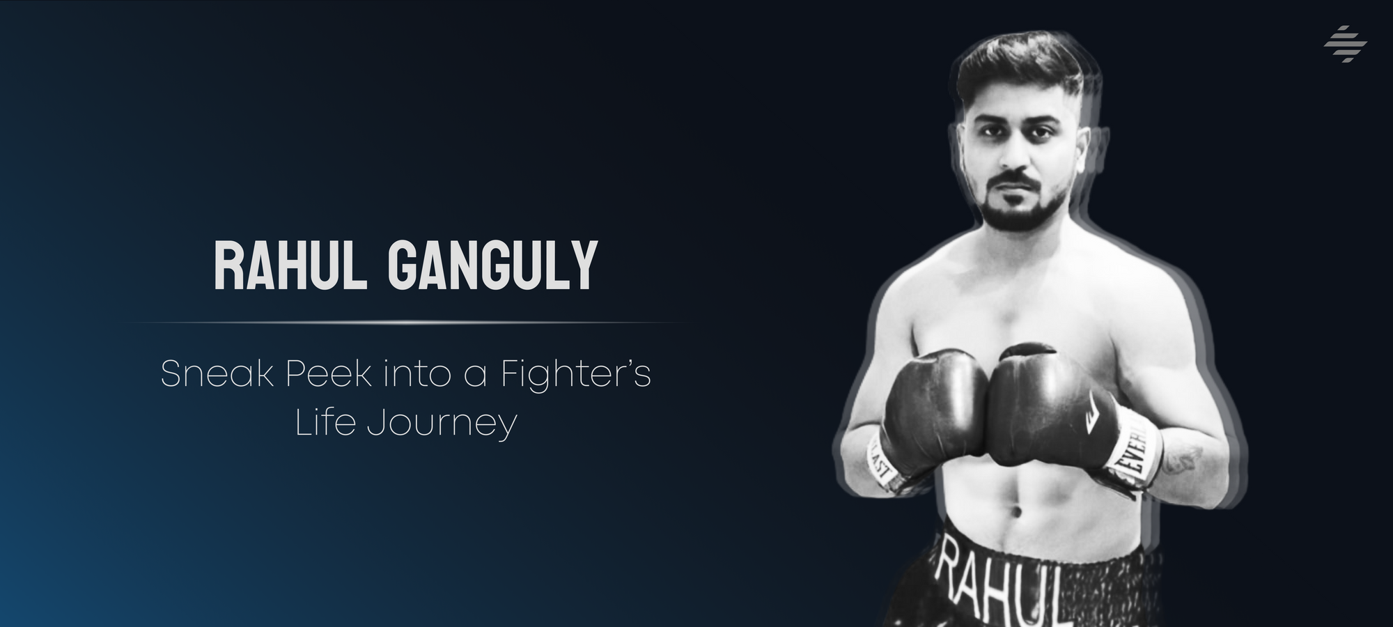Rahul Ganguly's journey to the boxing ring. 