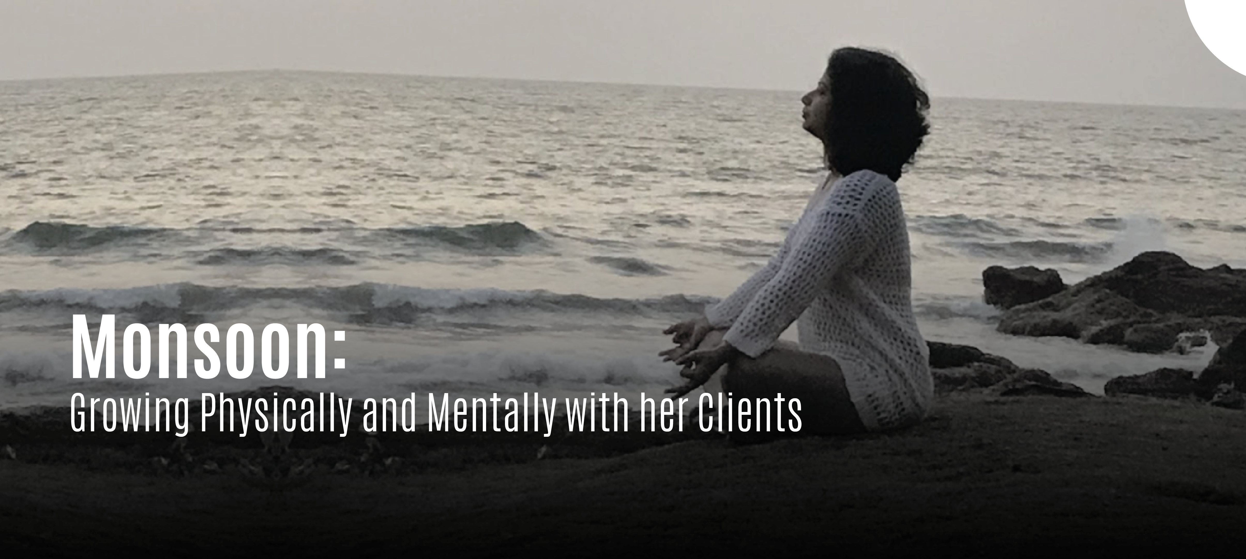 Monsoon's story is about impacted her clients' lives and vice versa. 