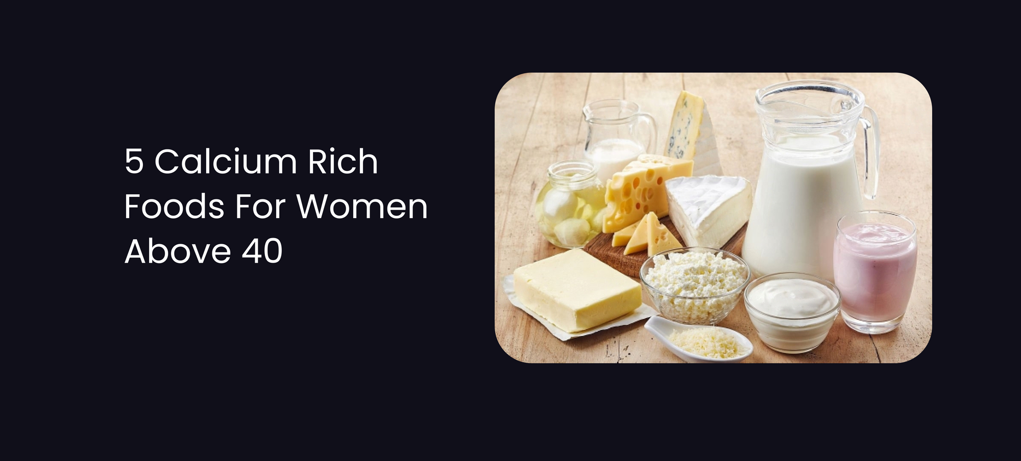 5 Calcium Rich Foods For Women Above 40